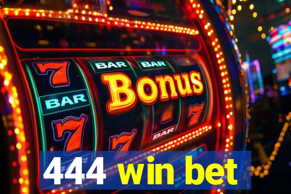 444 win bet